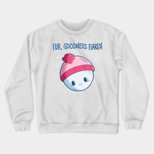 “For Goodness Flakes” Cute Snowball Crewneck Sweatshirt